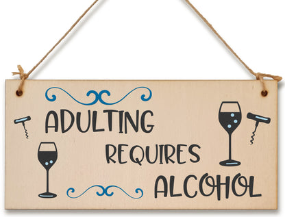 Handmade Wooden Hanging Wall Plaque Adulting Requires Alcohol Funny Novelty Sign Home Bar Friendship Gift