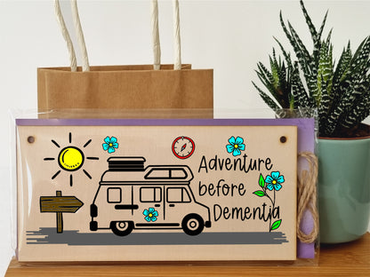 Handmade Wooden Hanging Wall Plaque Adventure Before Dementia Fun Camping Gift Adventure Sign for Caravan Camper