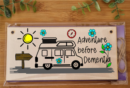 Handmade Wooden Hanging Wall Plaque Adventure Before Dementia Fun Camping Gift Adventure Sign for Caravan Camper