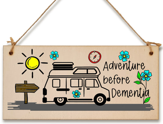 Handmade Wooden Hanging Wall Plaque Adventure Before Dementia Fun Camping Gift Adventure Sign for Caravan Camper