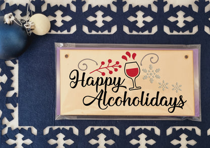 Happy Alcoholidays Funny Novelty Boozy Wine Christmas Sign Handmade Wooden Hanging Wall Plaque Gift Kitchen