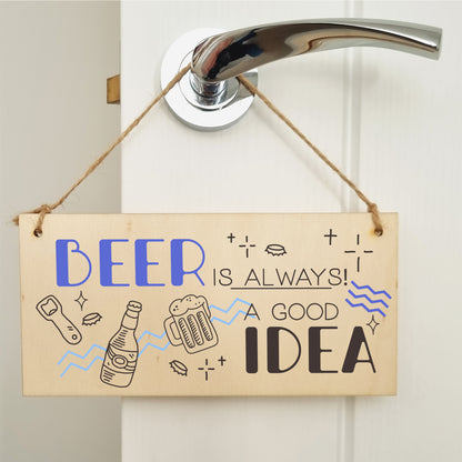 Handmade Wooden Hanging Wall Plaque Beer is Always a Good Idea Funny Novelty Sign Home Bar Father's Day Gift