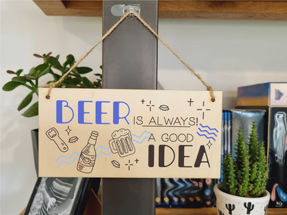 Handmade Wooden Hanging Wall Plaque Beer is Always a Good Idea Funny Novelty Sign Home Bar Father's Day Gift