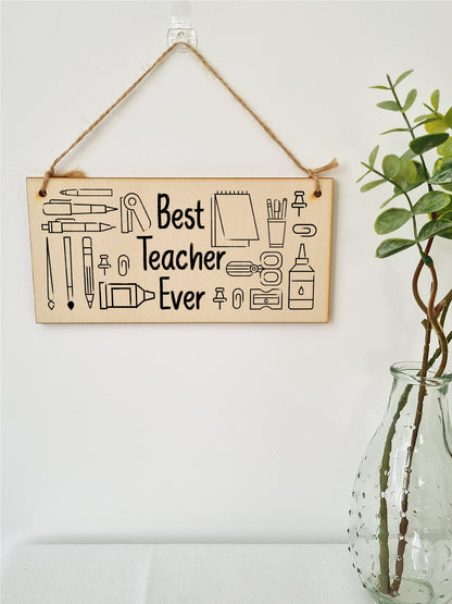 Handmade Wooden Hanging Wall Plaque for the Best Teacher Ever End of Term Gift Fun Stationery Design