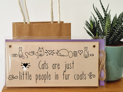 Handmade Wooden Hanging Wall Plaque Cats Are Little People Fur Coats Funny Cute Sign Pet Lover Cat Mum Dad