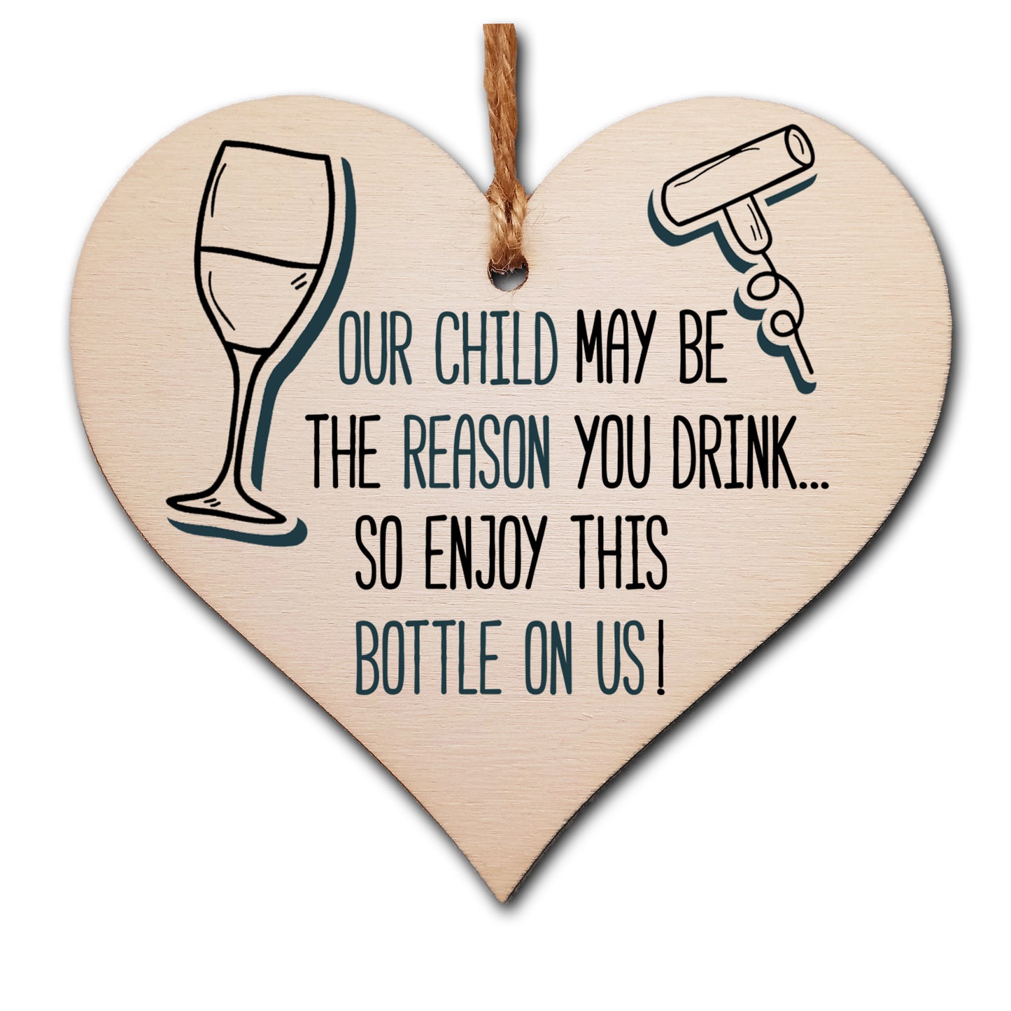 Handmade Wooden Hanging Heart Plaque Gift Our child may be the reason you drink novelty fun alcohol Thank You present card alternative bottle tag