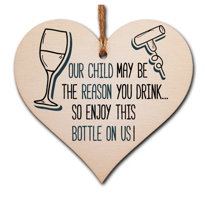 Handmade Wooden Hanging Heart Plaque Gift Our child may be the reason you drink novelty fun alcohol Thank You present card alternative bottle tag