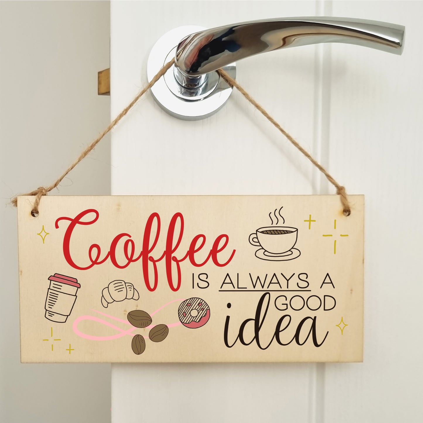 Handmade Wooden Hanging Wall Plaque Coffee is Always a Good Idea Fun Decorative Sign Kitchen Coffee Shop