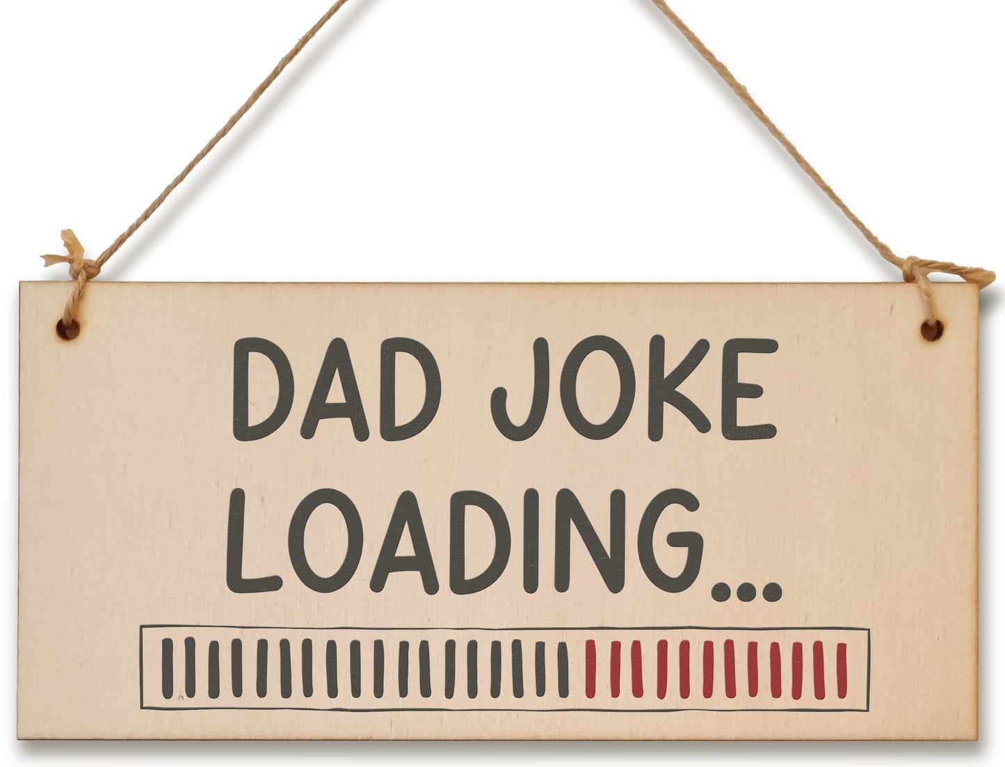 Handmade Wooden Hanging Wall Plaque Dad Joke Loading Funny Novelty Sign Father's Day Gift Man Cave Office