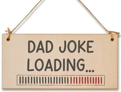 Handmade Wooden Hanging Wall Plaque Dad Joke Loading Funny Novelty Sign Father's Day Gift Man Cave Office