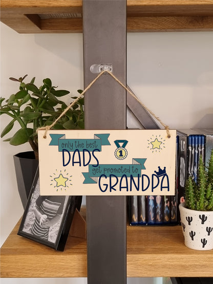 Handmade Wooden Hanging Wall Plaque Best Dads Get Promoted to Grandpa Sentimental Gift Father's Day Man Cave