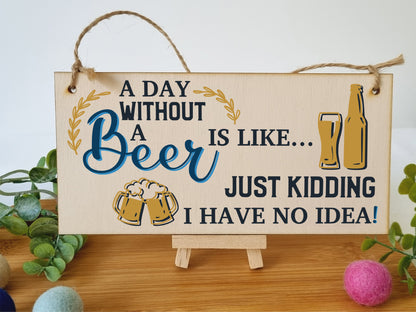 A Day Without Beer No Idea Funny Novelty Handmade Wooden Hanging Wall Plaque Gift Home Bar Sign Decoration