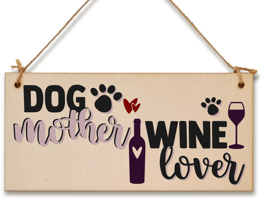 Dog Mother Wine Lover Funny Novelty Handmade Wooden Hanging Wall Plaque Gift Home Bar Pet Lover Gift Sign Decoration