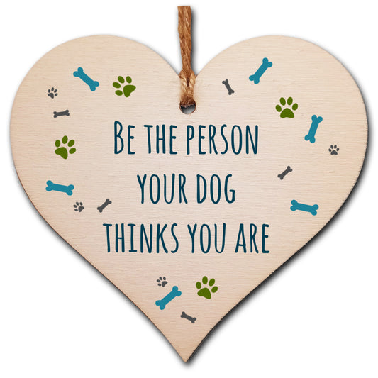 Handmade Wooden Hanging Heart Plaque Gift Be Person Dog Thinks You Are Funny Wall Hanger Pet Decoration Card Alternative