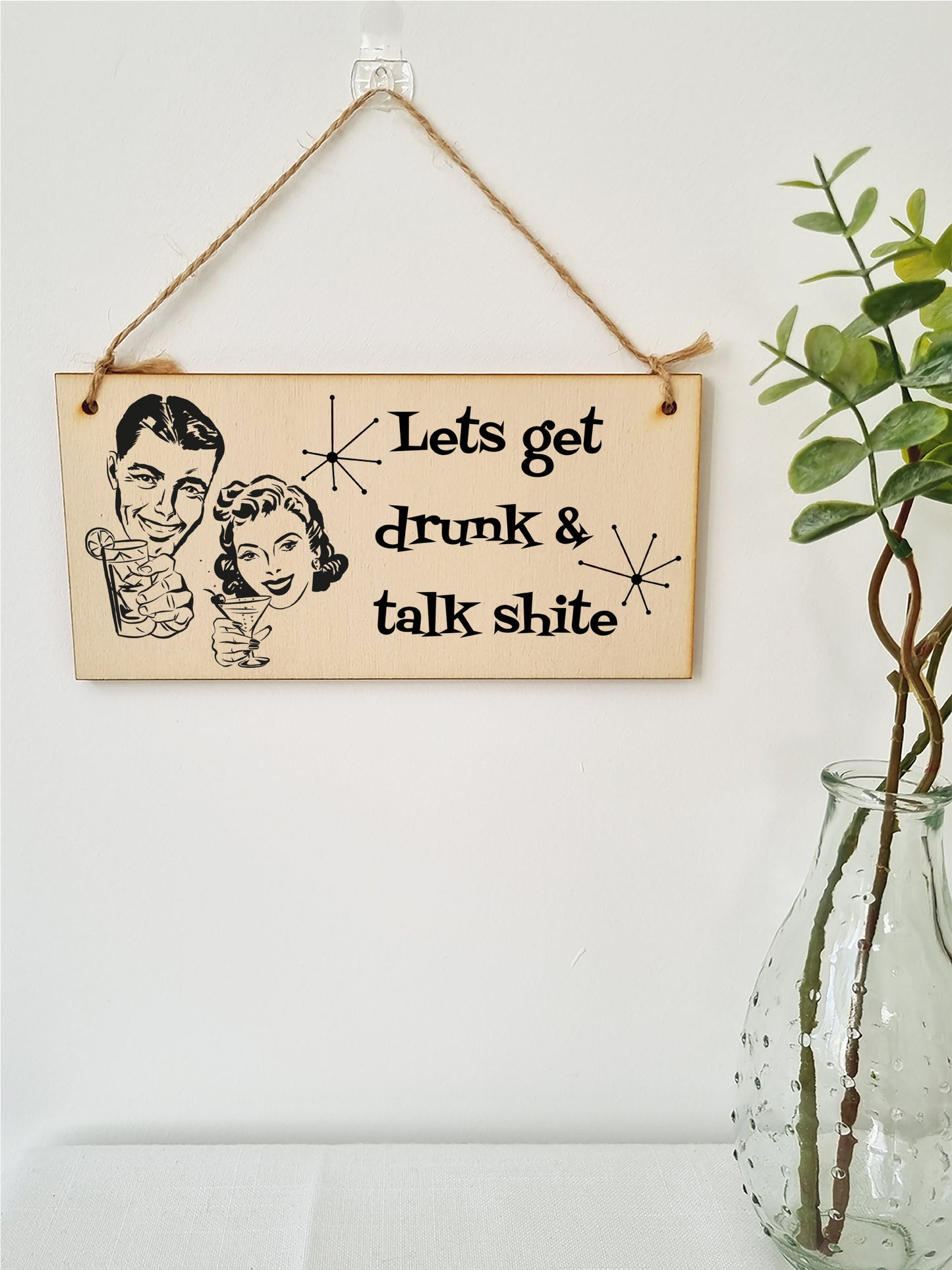 Handmade Wooden Hanging Wall Plaque Lets Get Drunk and Talk Rubbish Funny Novelty Sign Home Bar Man Cave