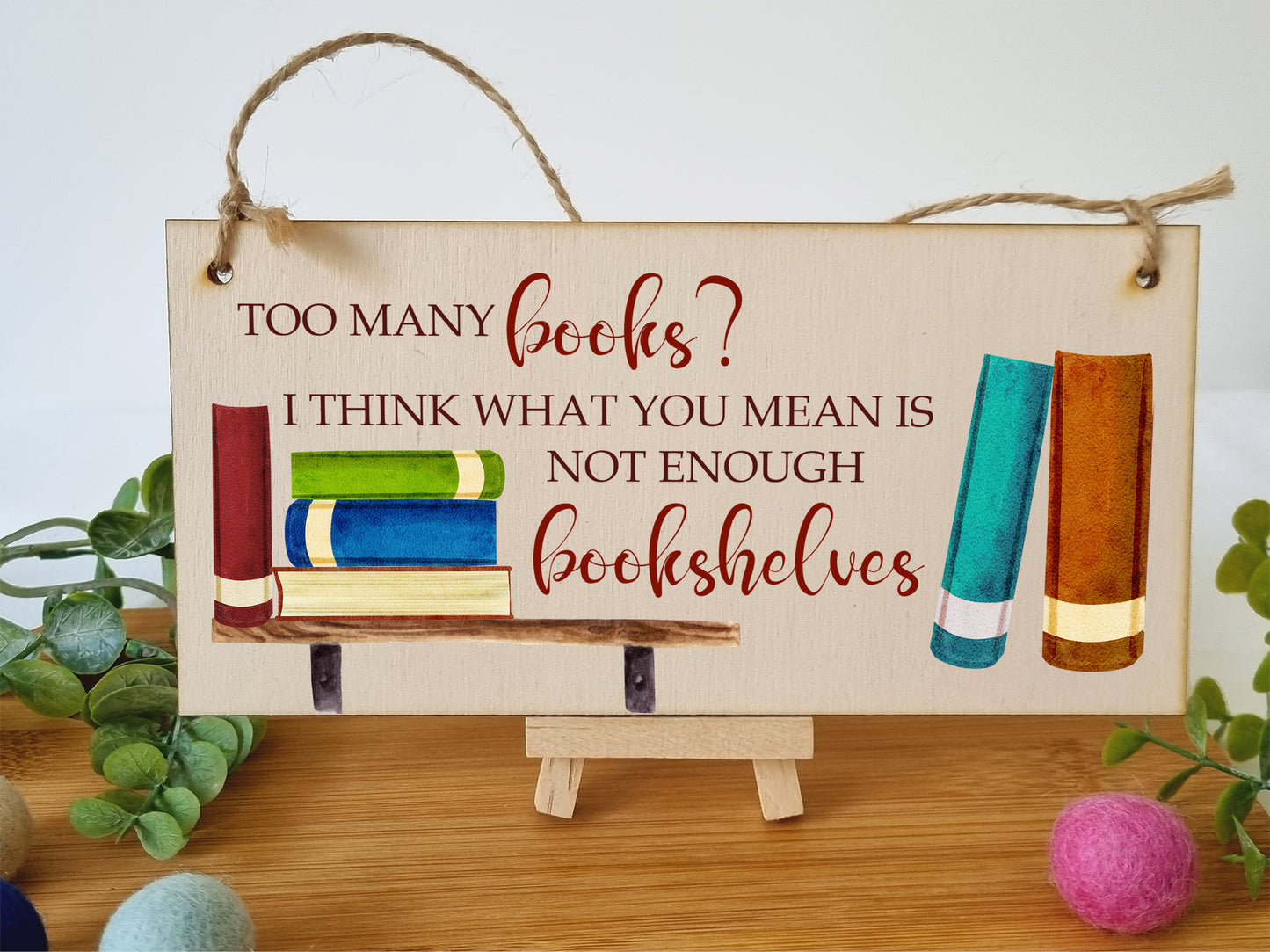 Handmade Wooden Hanging Wall Plaque Too Many Books Not Enough Bookshelves Funny Sign Gift for Book Lovers