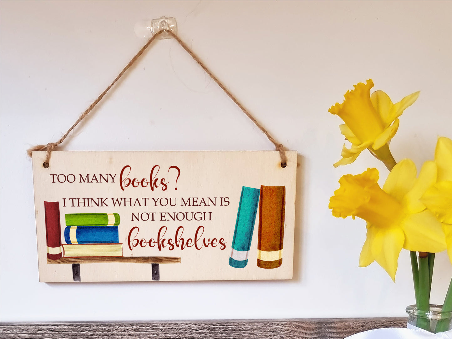 Handmade Wooden Hanging Wall Plaque Too Many Books Not Enough Bookshelves Funny Sign Gift for Book Lovers