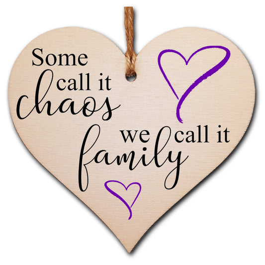 Some Call it Chaos Family Fun Sentimental Hanging Heart Wooden Decoration Gift Card Alternative Mum Grandma