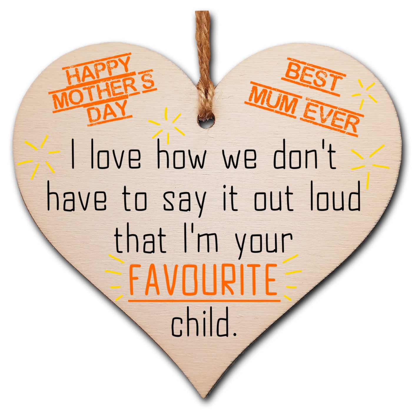 Handmade Wooden Hanging Heart Plaque Mother's Day Gift mum I'm your favourite child funny novelty keepsake wall hanger card alternative from son daughter kids