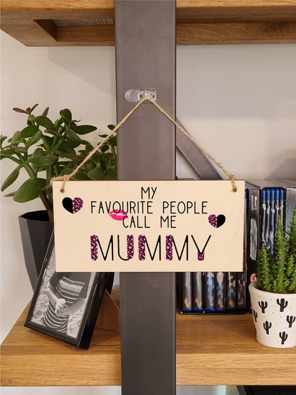 Handmade Wooden Hanging Wall Plaque Favourite People Call Me Mummy Fun Leopard Print Gift Sign Mother's Day