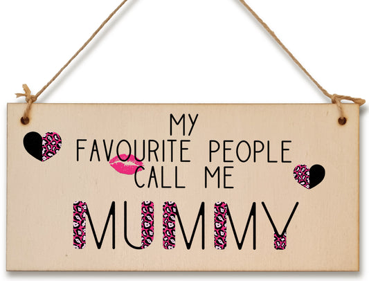 Handmade Wooden Hanging Wall Plaque Favourite People Call Me Mummy Fun Leopard Print Gift Sign Mother's Day