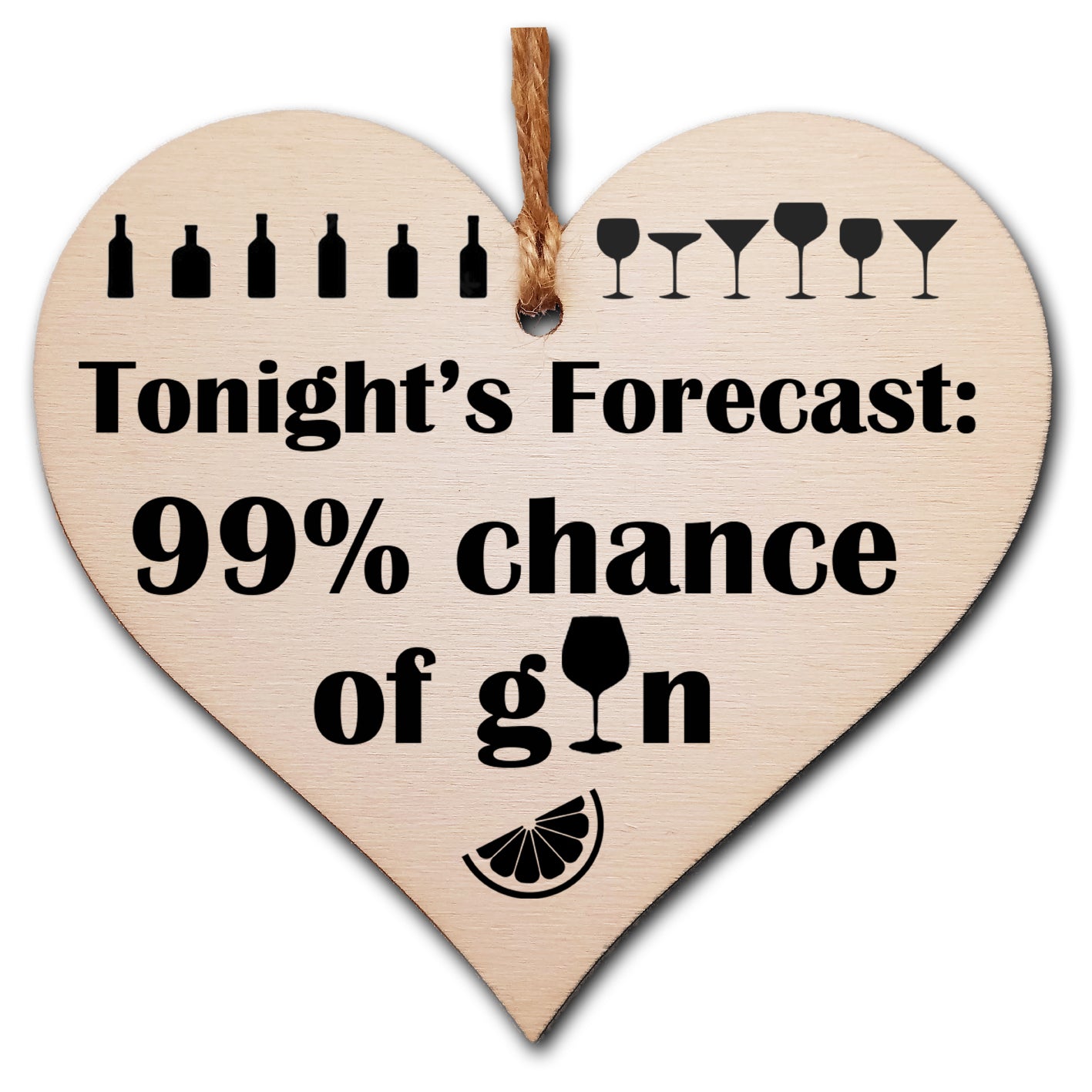 Tonight's Forecast Chance of Gin Funny Novelty Hanging Heart Wooden Decoration Gift Card Alternative Gin Lovers