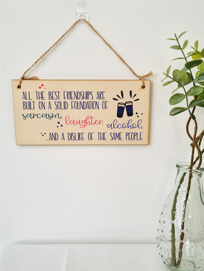 Handmade Wooden Hanging Wall Plaque Best Friendships Built On Laughter Alcohol Sarcasm Funny Gift for Friend