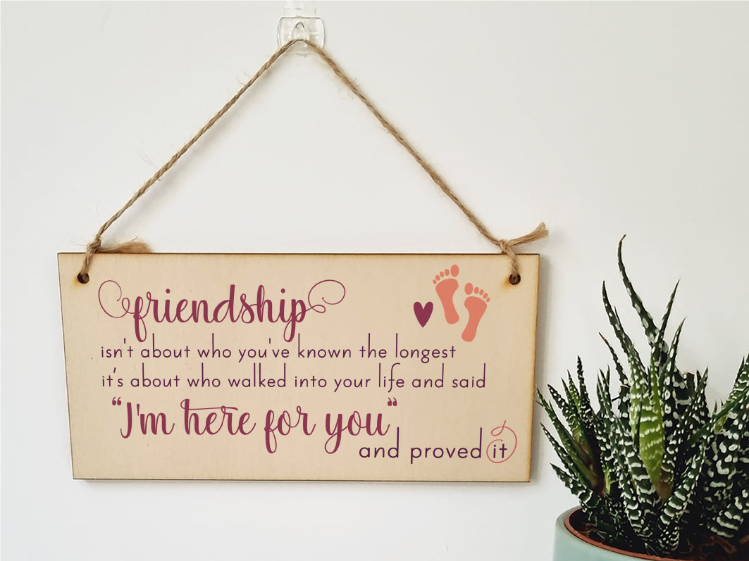 Handmade Wooden Hanging Wall Plaque Friendship Isn't Who You've Known Longest Proved It Sentimental Gift Sign