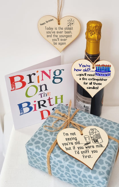 Set of 3 Hanging Decorations Wooden Hearts Funny Birthday Card Alternative | You're How Old? | If You Were Milk I'd Sniff You 1st