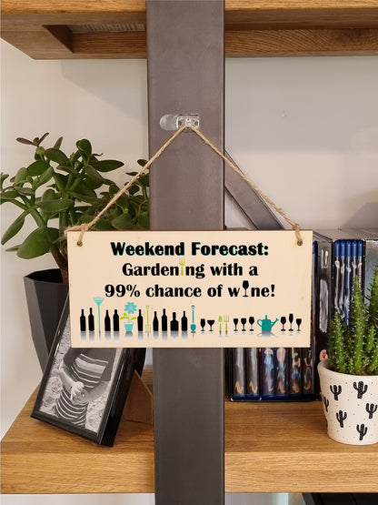 Handmade Wooden Hanging Wall Plaque Weekend Forecast Gardening and Wine Novelty Gift Sign for Gardeners