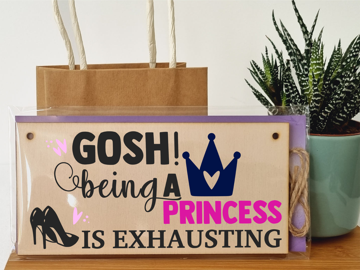 Handmade Wooden Hanging Wall Plaque Gosh! Being a Princess is Exhausting Decorative Friendship Gift Sassy Queen