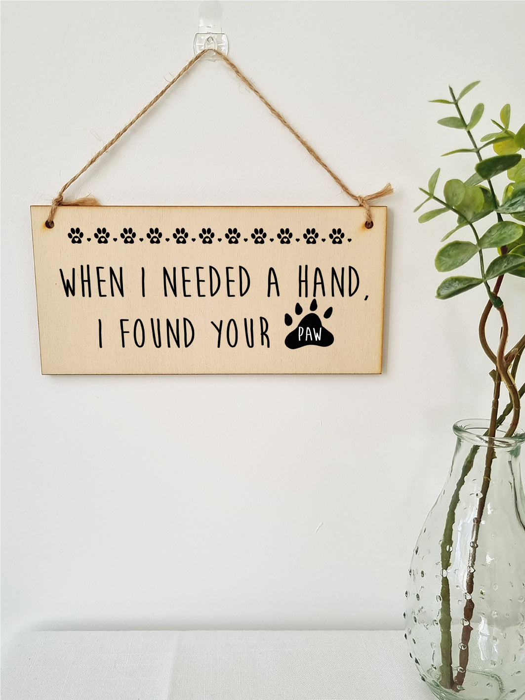 Handmade Wooden Hanging Wall Plaque Needed a Hand Found Your Paw Pet Lover Cat Mum Dad Gift Sign