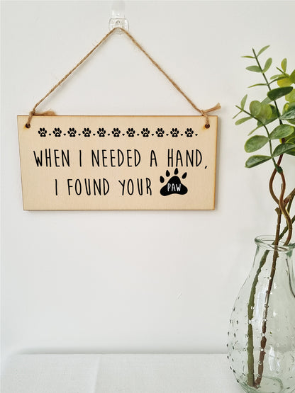 Handmade Wooden Hanging Wall Plaque Needed a Hand Found Your Paw Pet Lover Cat Mum Dad Gift Sign