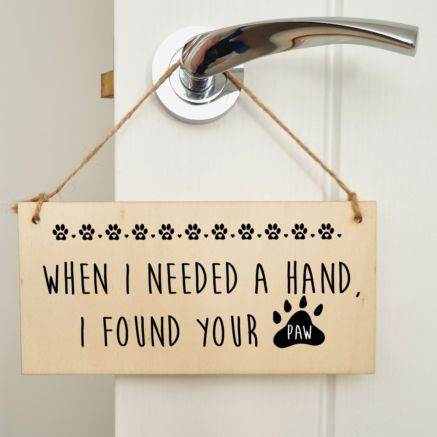 Handmade Wooden Hanging Wall Plaque Needed a Hand Found Your Paw Pet Lover Cat Mum Dad Gift Sign