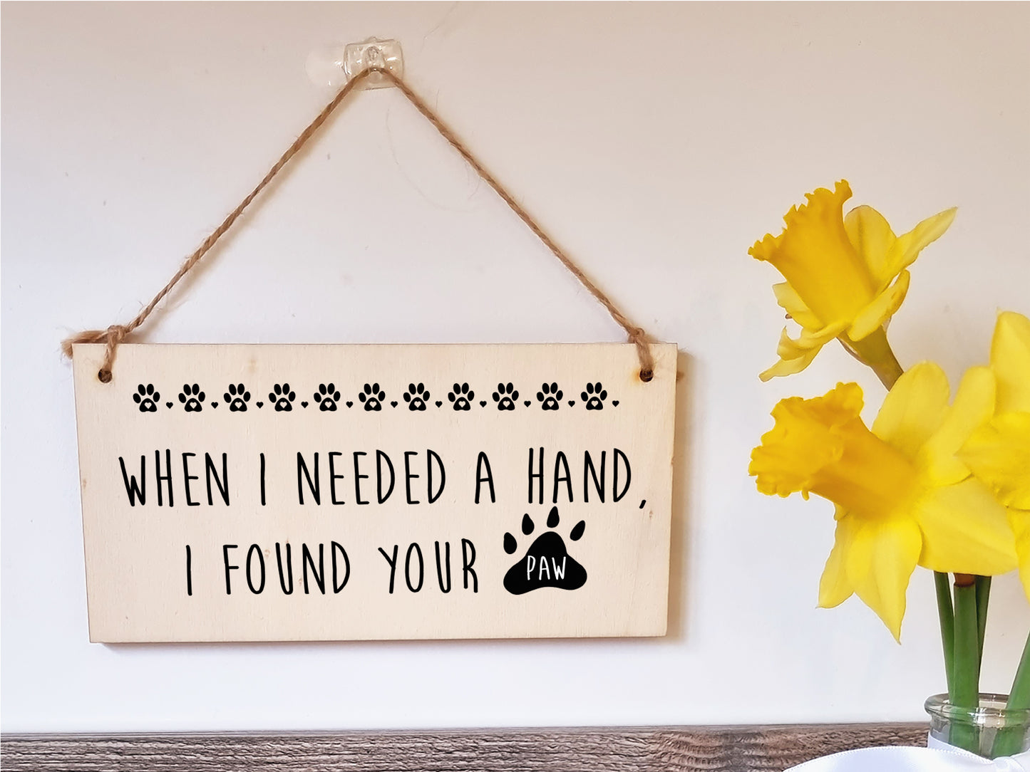 Handmade Wooden Hanging Wall Plaque Needed a Hand Found Your Paw Pet Lover Cat Mum Dad Gift Sign