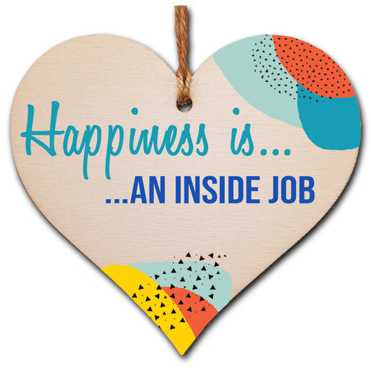 Handmade Wooden Hanging Heart Plaque Gift Happiness is an Inside Job Inspirational Wall Hanger Card Alternative Friendship Family