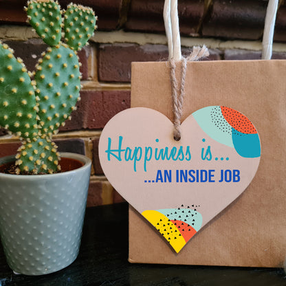 Handmade Wooden Hanging Heart Plaque Gift Happiness is an Inside Job Inspirational Wall Hanger Card Alternative Friendship Family