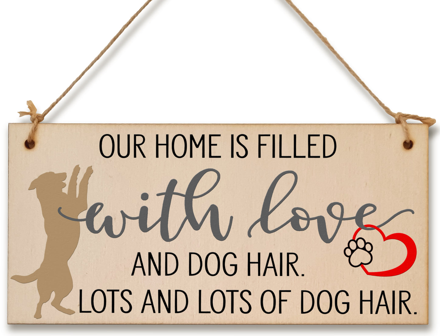 Home is Filled With Lots of Dog Hair Funny Novelty Handmade Wooden Hanging Wall Plaque Pet Lover Gift Home Decoration