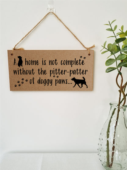 Handmade Wooden Hanging Wall Plaque Home is Not Complete Without Doggy Paws Funny Sign Pet Lover Dog Mum Dad