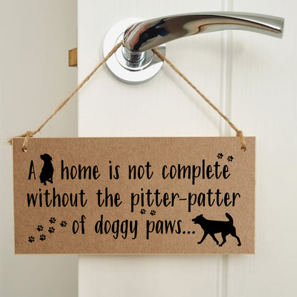 Handmade Wooden Hanging Wall Plaque Home is Not Complete Without Doggy Paws Funny Sign Pet Lover Dog Mum Dad