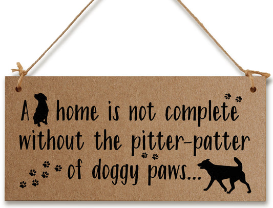 Handmade Wooden Hanging Wall Plaque Home is Not Complete Without Doggy Paws Funny Sign Pet Lover Dog Mum Dad