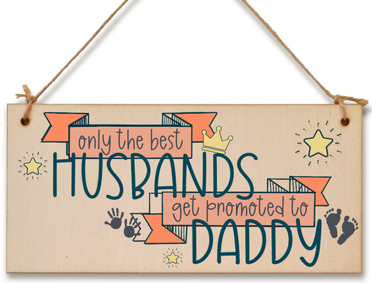 Handmade Wooden Hanging Wall Plaque Best Husbands Promoted to Daddy Sentimental Gift from Bump 1st Father's Day