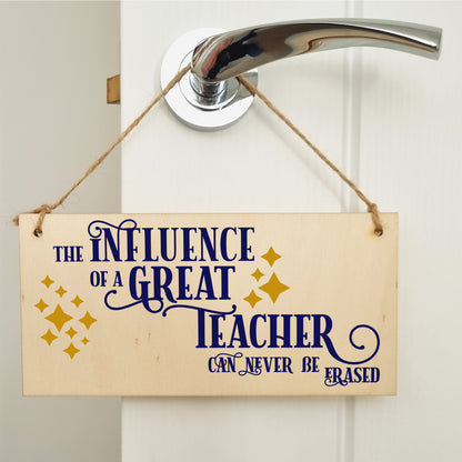 Influence Great Teacher Never Erased Handmade Wooden Hanging Wall Plaque Gift Teacher Teaching Assistant End of Term