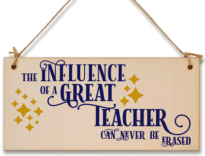 Influence Great Teacher Never Erased Handmade Wooden Hanging Wall Plaque Gift Teacher Teaching Assistant End of Term