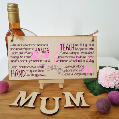 Handmade Wooden Hanging Wall Plaque Walk Alongside Me Hold my Little Hands Sentimental Gift Sign Mother's Day