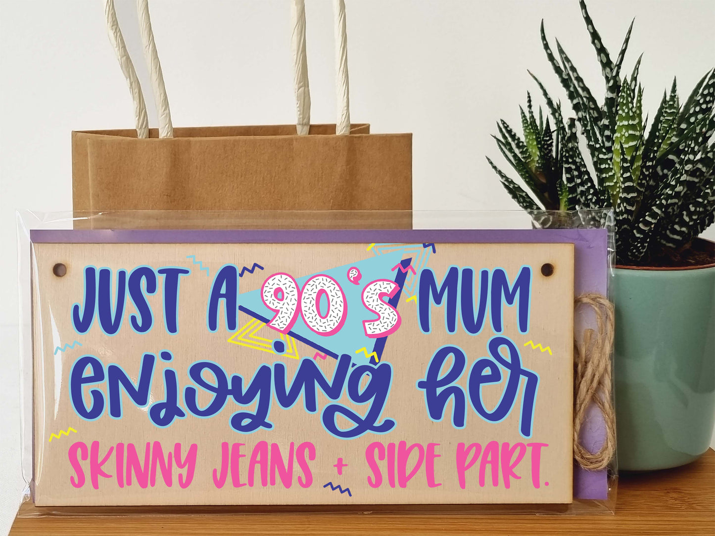 Just a 90s Mum Skinny Jeans Side Part Funny Novelty Retro Style Handmade Wooden Plaque Home Décor Hanging Sign Gift