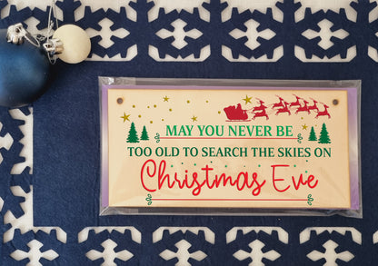 Never Too Old Search the Skies Christmas Eve Fun Xmas Sign Handmade Wooden Hanging Wall Plaque Gift Hallway Decoration