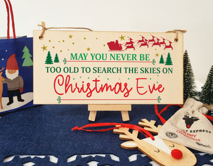 Never Too Old Search the Skies Christmas Eve Fun Xmas Sign Handmade Wooden Hanging Wall Plaque Gift Hallway Decoration