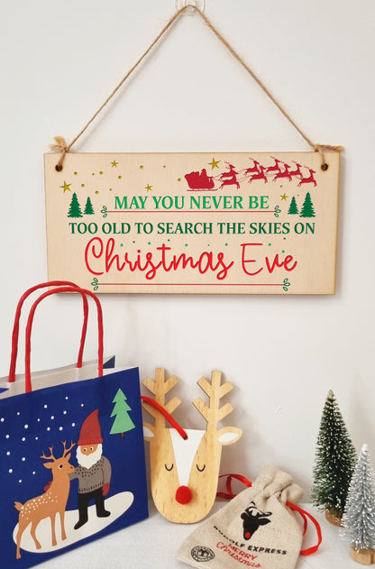 Never Too Old Search the Skies Christmas Eve Fun Xmas Sign Handmade Wooden Hanging Wall Plaque Gift Hallway Decoration