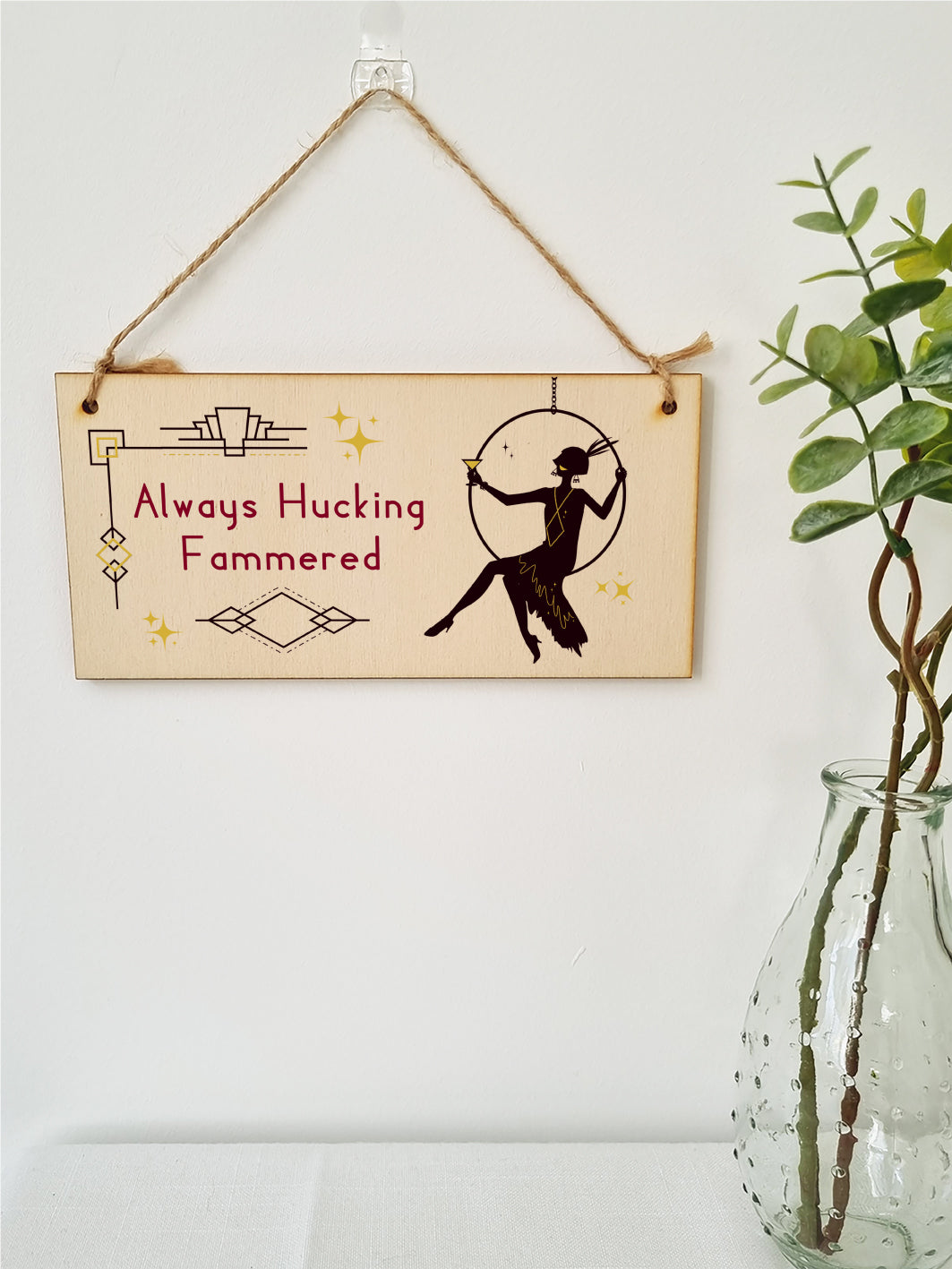 Handmade Wooden Hanging Wall Plaque Always Hucking Fammered Funny Novelty Joke Plaque Hammered Alcohol Sign